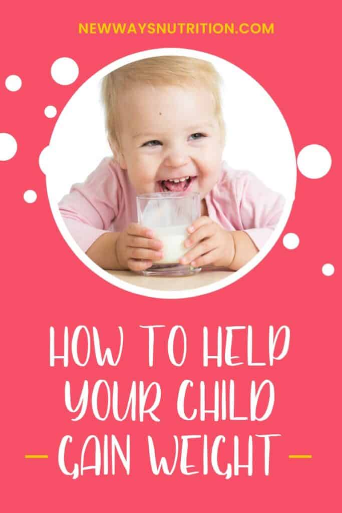 How To Help Your Child Gain Weight || New Ways Nutrition