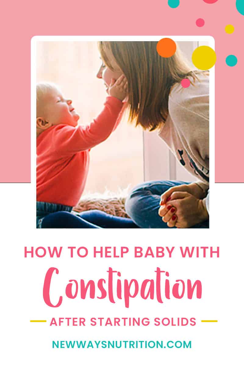 How to Help Baby Constipation After Starting Solids New Ways Nutrition
