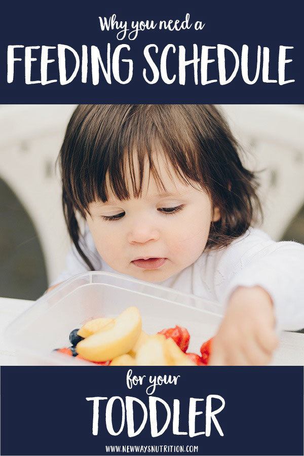 Why a Feeding Schedule for Toddlers is Important | New Ways Nutrition Do you have a toddler who is starting to want to snack all the time? Or constantly saying that they're hungry? Learn why you should implement a feeding schedule for toddlers, and how it can help save your sanity as well as improve your child's eating habits exponentially. Get tips here from a registered dietitian and child feeding expert!