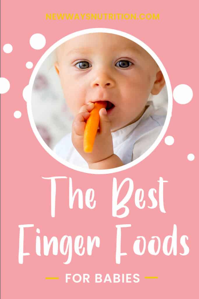 The Best Finger Foods for Babies New Ways Nutrition