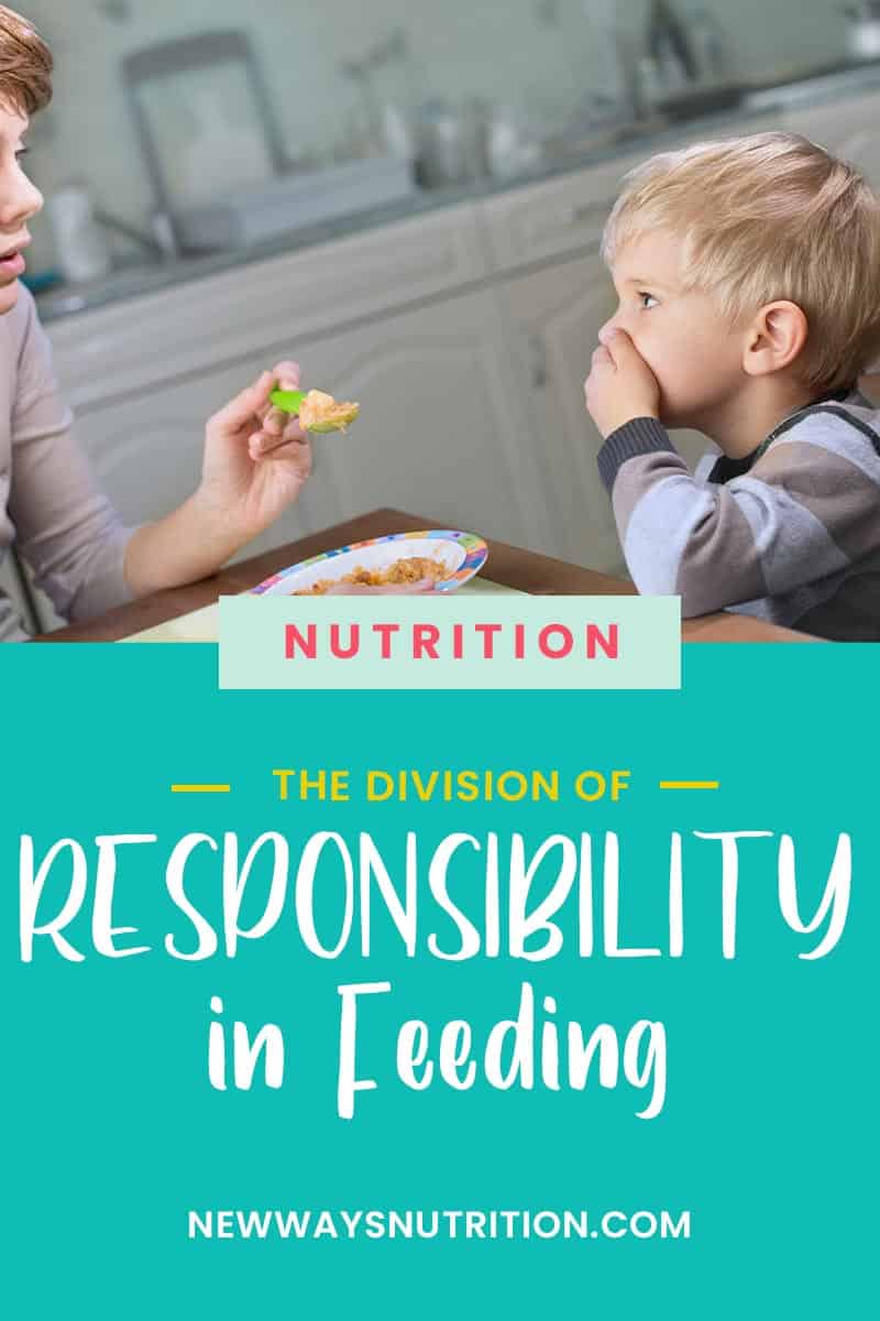 The Division of Responsibility in Feeding | New Ways Nutrition The Division of Responsibility in Feeding | New Ways Nutrition