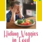 Is hiding veggies in food a good idea? pin image
