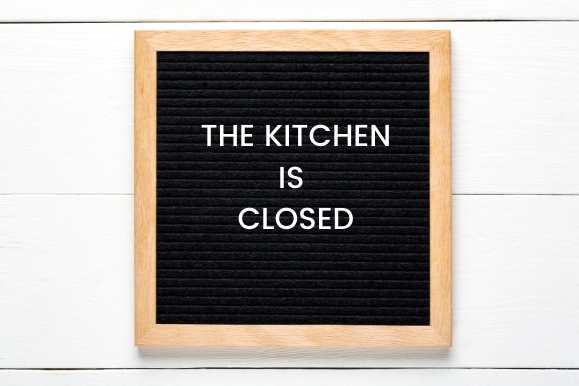 Kitchen is Closed on sign