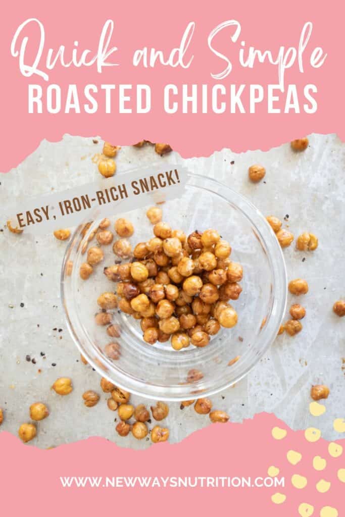 image that says quick and simple roasted chickpeas, iron-rich snack over picture of roasted chickpeas in glass bowl
